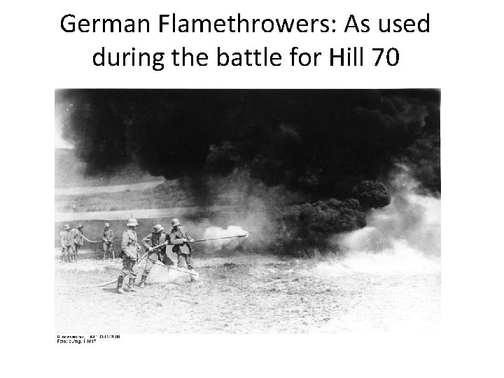 German Flamethrowers: As used during the battle for Hill 70 