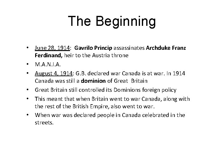 The Beginning • June 28, 1914: Gavrilo Princip assassinates Archduke Franz Ferdinand, heir to
