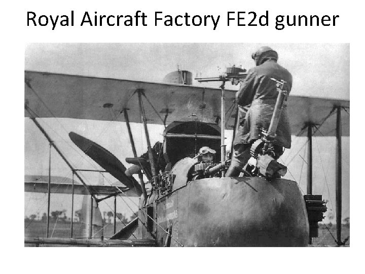 Royal Aircraft Factory FE 2 d gunner 