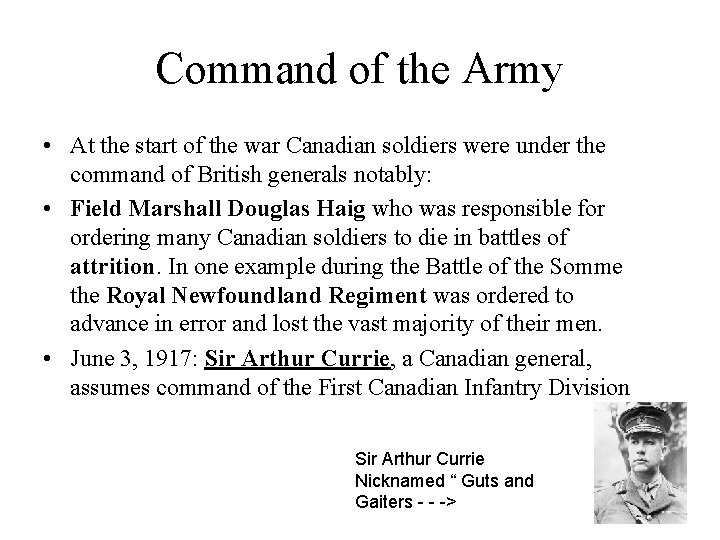 Command of the Army • At the start of the war Canadian soldiers were