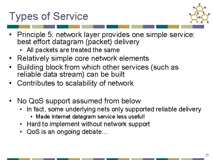 Types of Service • Principle 5: network layer provides one simple service: best effort