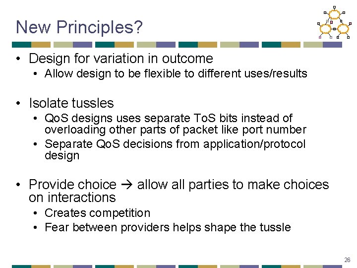 New Principles? • Design for variation in outcome • Allow design to be flexible