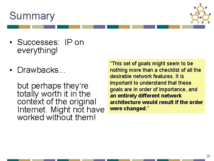 Summary • Successes: IP on everything! • Drawbacks… but perhaps they’re totally worth it