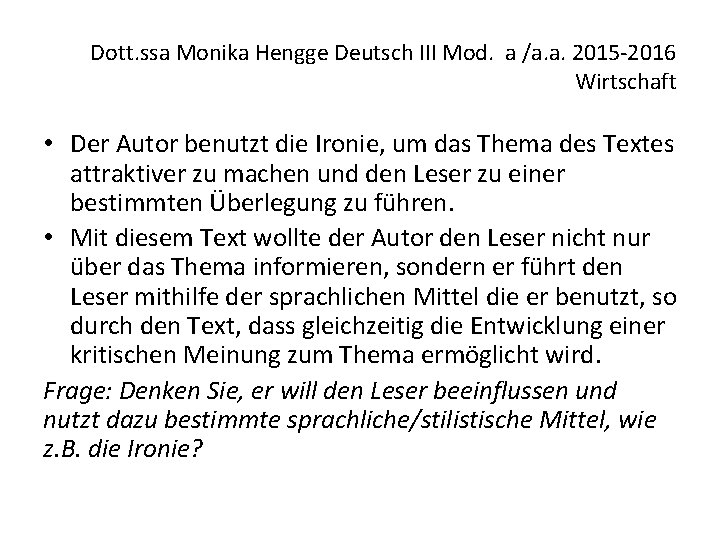 Dott. ssa Monika Hengge Deutsch III Mod. a /a. a. 2015 -2016 Wirtschaft •