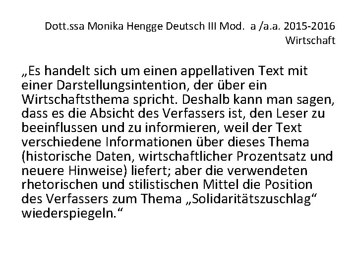 Dott. ssa Monika Hengge Deutsch III Mod. a /a. a. 2015 -2016 Wirtschaft „Es