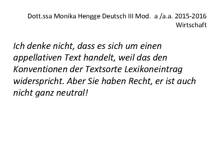 Dott. ssa Monika Hengge Deutsch III Mod. a /a. a. 2015 -2016 Wirtschaft Ich