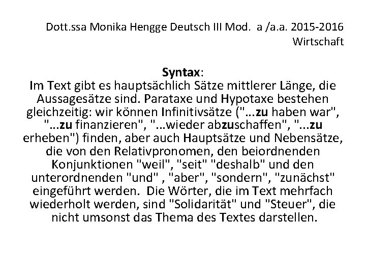 Dott. ssa Monika Hengge Deutsch III Mod. a /a. a. 2015 -2016 Wirtschaft Syntax: