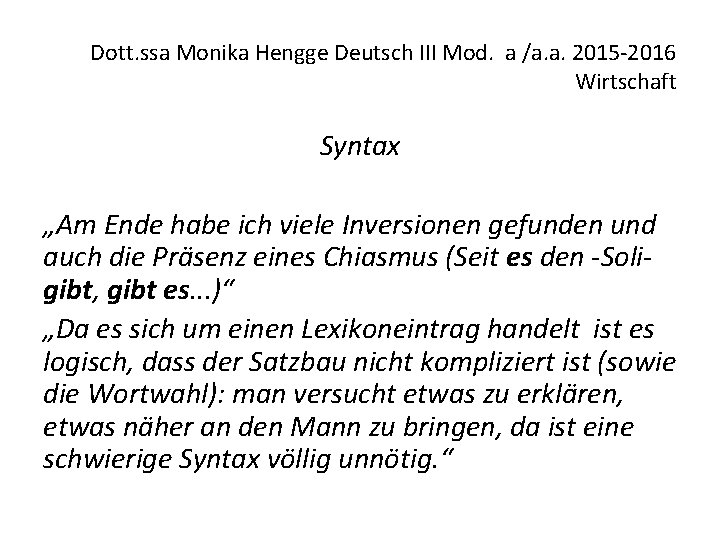 Dott. ssa Monika Hengge Deutsch III Mod. a /a. a. 2015 -2016 Wirtschaft Syntax