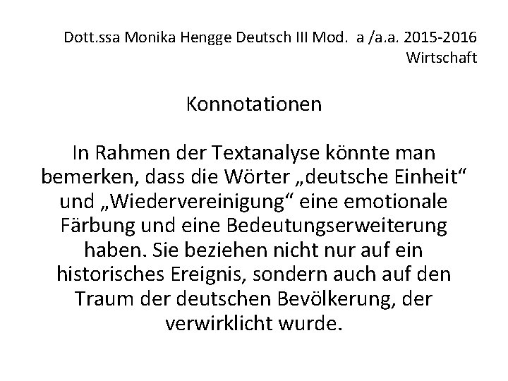 Dott. ssa Monika Hengge Deutsch III Mod. a /a. a. 2015 -2016 Wirtschaft Konnotationen