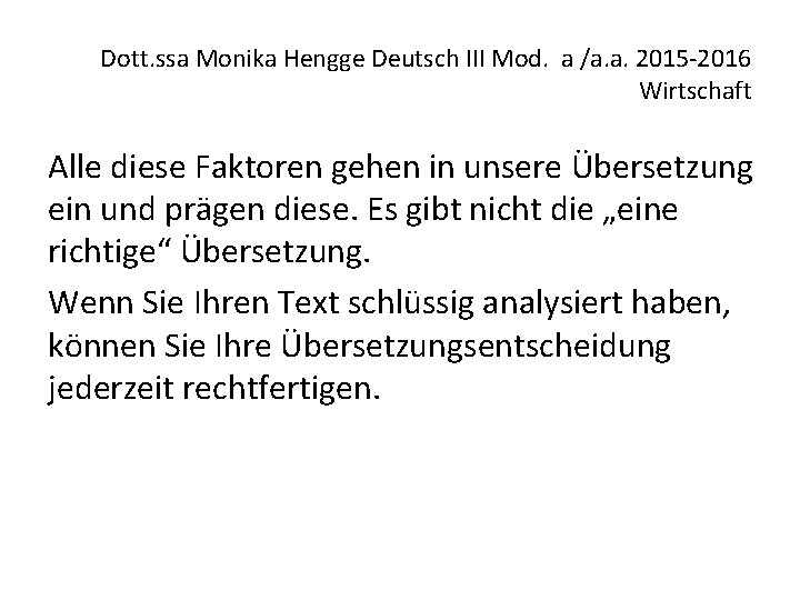 Dott. ssa Monika Hengge Deutsch III Mod. a /a. a. 2015 -2016 Wirtschaft Alle