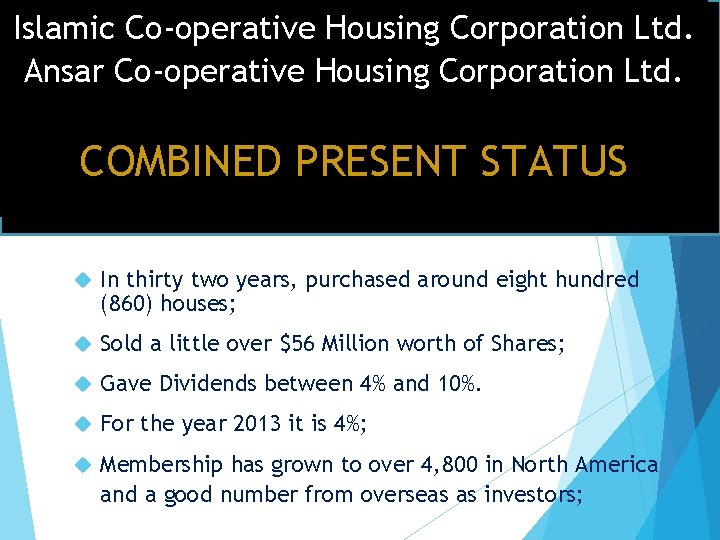 Islamic Co-operative Housing Corporation Ltd. Ansar Co-operative Housing Corporation Ltd. COMBINED PRESENT STATUS In