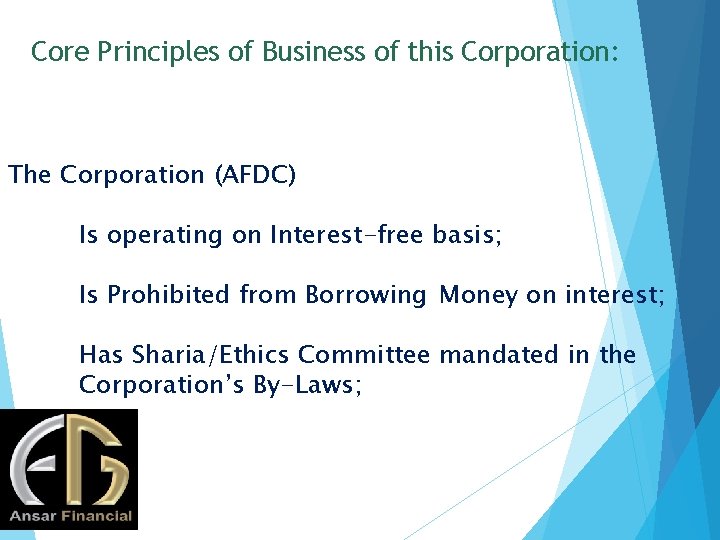 Core Principles of Business of this Corporation: The Corporation (AFDC) Is operating on Interest-free