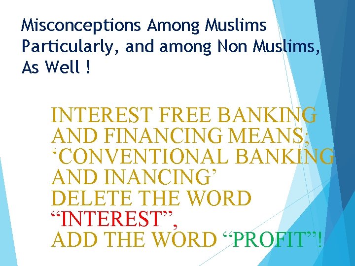 Misconceptions Among Muslims Particularly, and among Non Muslims, As Well ! INTEREST FREE BANKING
