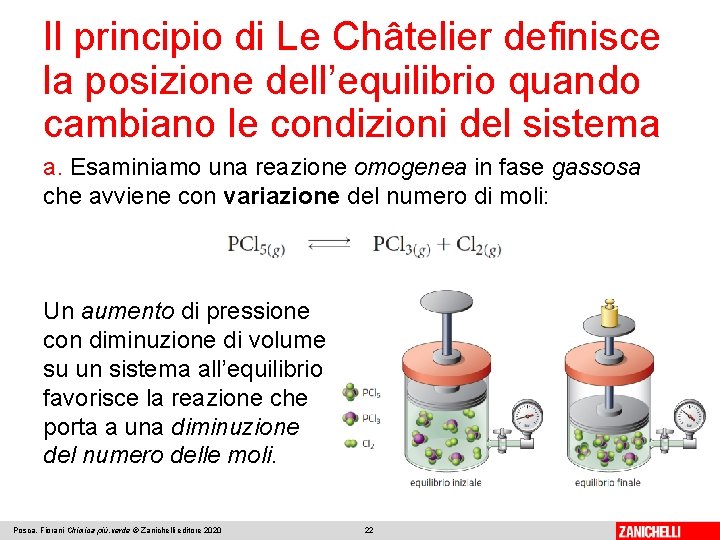 Il principio di Le Châtelier definisce la posizione dell’equilibrio quando cambiano le condizioni del