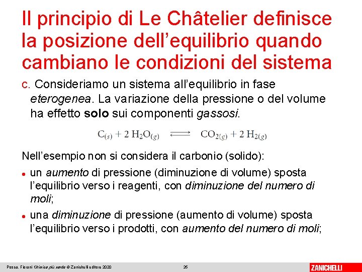 Il principio di Le Châtelier definisce la posizione dell’equilibrio quando cambiano le condizioni del