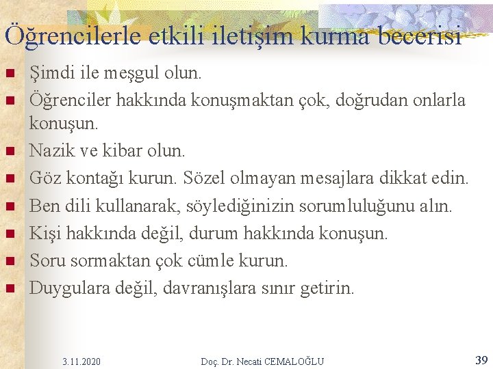Öğrencilerle etkili iletişim kurma becerisi n n n n Şimdi ile meşgul olun. Öğrenciler Öğrencilerle etkili iletişim kurma becerisi n n n n Şimdi ile meşgul olun. Öğrenciler