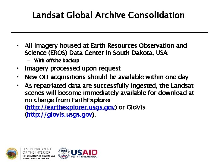 Landsat Global Archive Consolidation • All imagery housed at Earth Resources Observation and Science