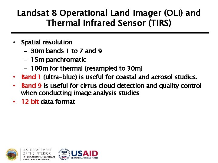 Landsat 8 Operational Land Imager (OLI) and Thermal Infrared Sensor (TIRS) • Spatial resolution