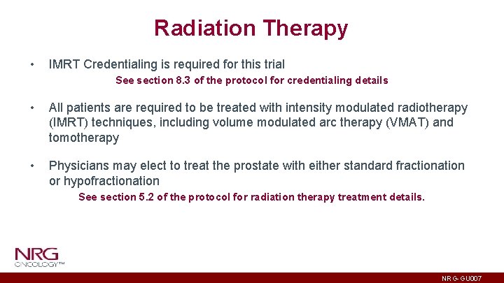 Radiation Therapy • IMRT Credentialing is required for this trial See section 8. 3