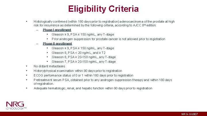 Eligibility Criteria • • • Histologically confirmed (within 180 days prior to registration) adenocarcinoma