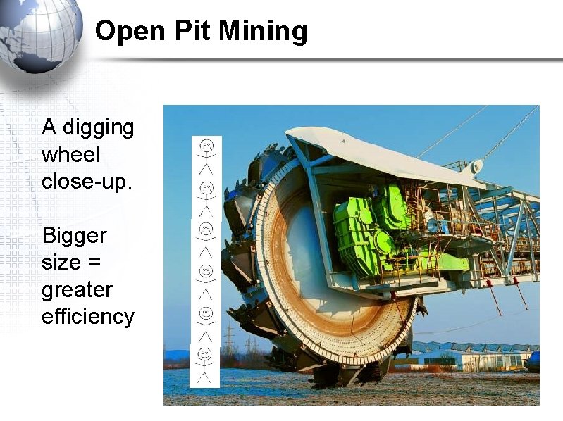 Open Pit Mining A digging wheel close-up. Bigger size = greater efficiency 