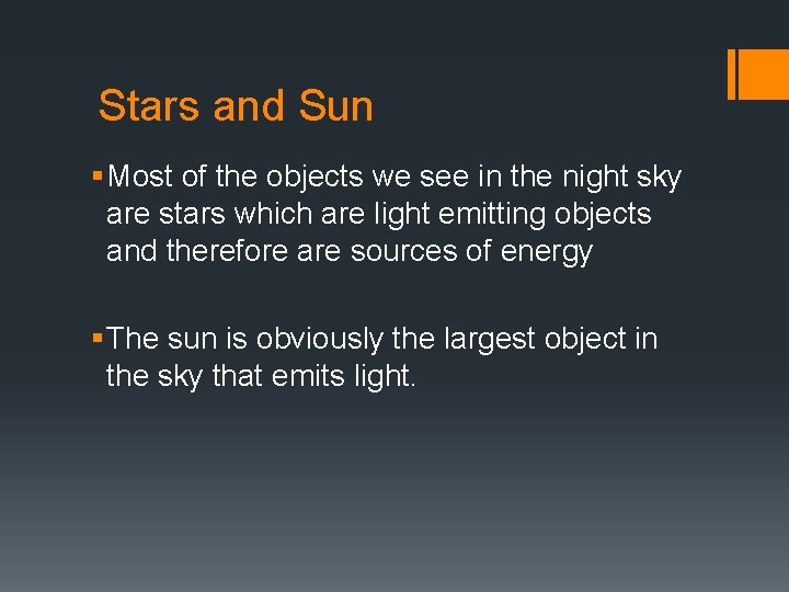 Stars and Sun § Most of the objects we see in the night sky