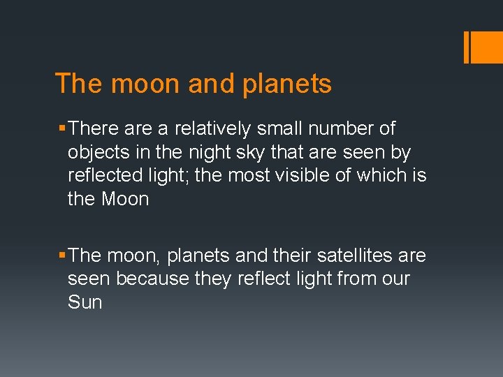 The moon and planets § There a relatively small number of objects in the