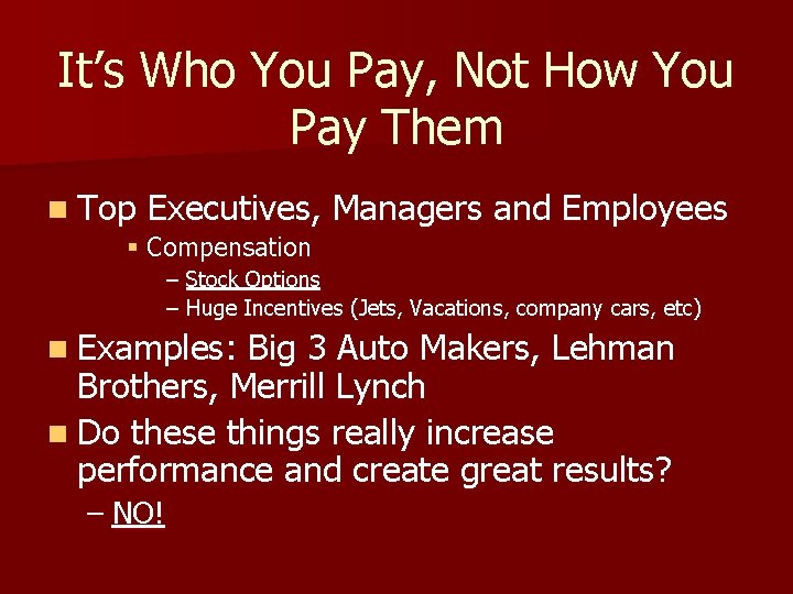 It’s Who You Pay, Not How You Pay Them n Top Executives, Managers and
