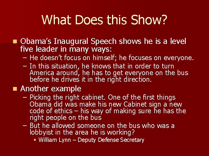 What Does this Show? n Obama’s Inaugural Speech shows he is a level five