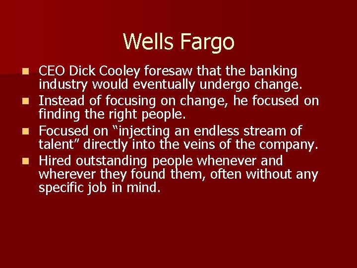 Wells Fargo CEO Dick Cooley foresaw that the banking industry would eventually undergo change.