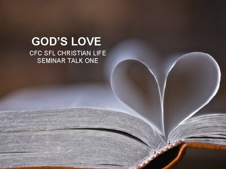 GOD’S LOVE CFC SFL CHRISTIAN LIFE SEMINAR TALK ONE 