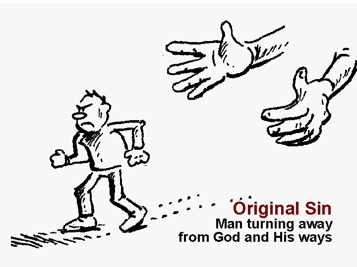 Original Sin Man turning away from God and His ways 