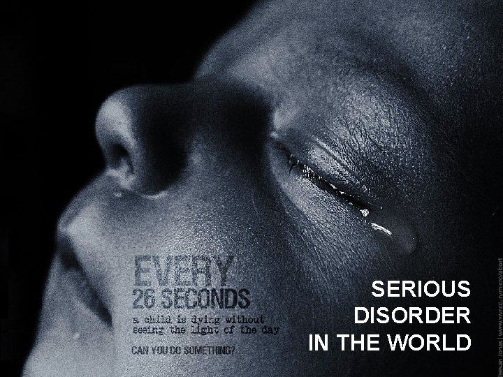 SERIOUS DISORDER IN THE WORLD 