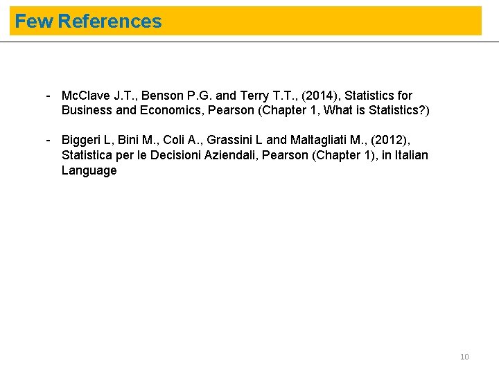 Few References - Mc. Clave J. T. , Benson P. G. and Terry T.