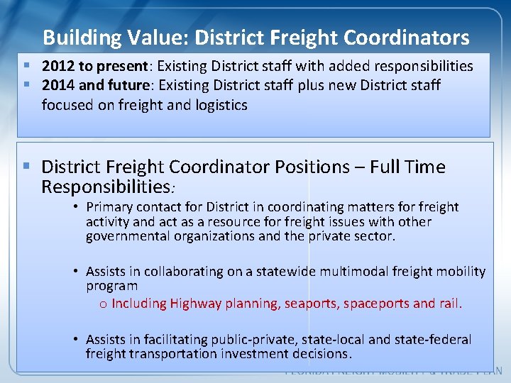 Building Value: District Freight Coordinators § 2012 to present: Existing District staff with added