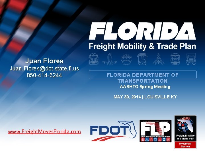 Juan Flores Juan. Flores@dot. state. fl. us 850 -414 -5244 FLORIDA DEPARTMENT OF TRANSPORTATION