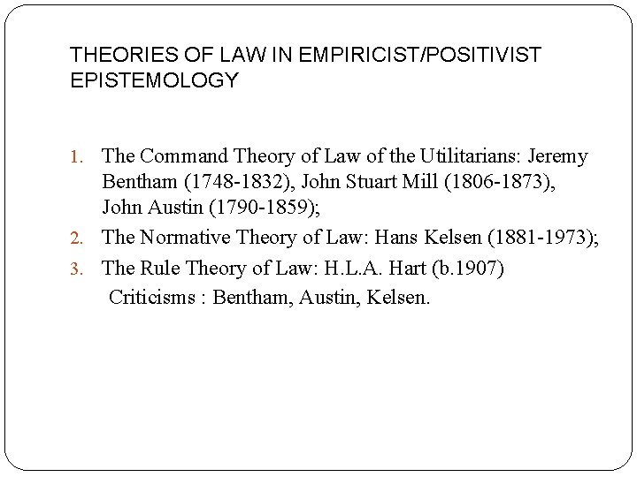 THEORIES OF LAW IN EMPIRICIST/POSITIVIST EPISTEMOLOGY 1. The Command Theory of Law of the