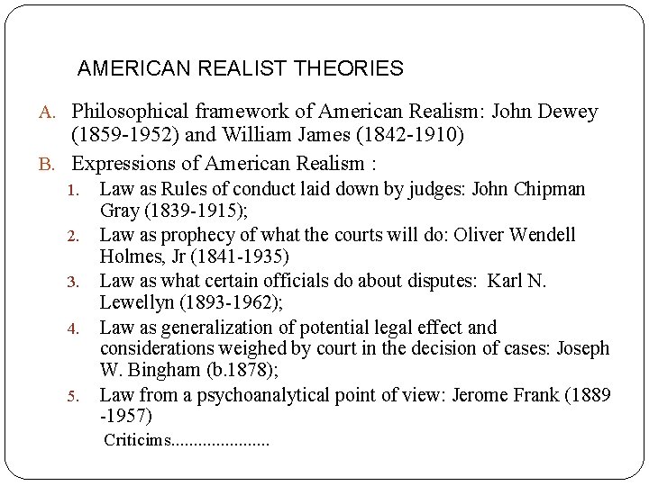 AMERICAN REALIST THEORIES A. Philosophical framework of American Realism: John Dewey (1859 -1952) and