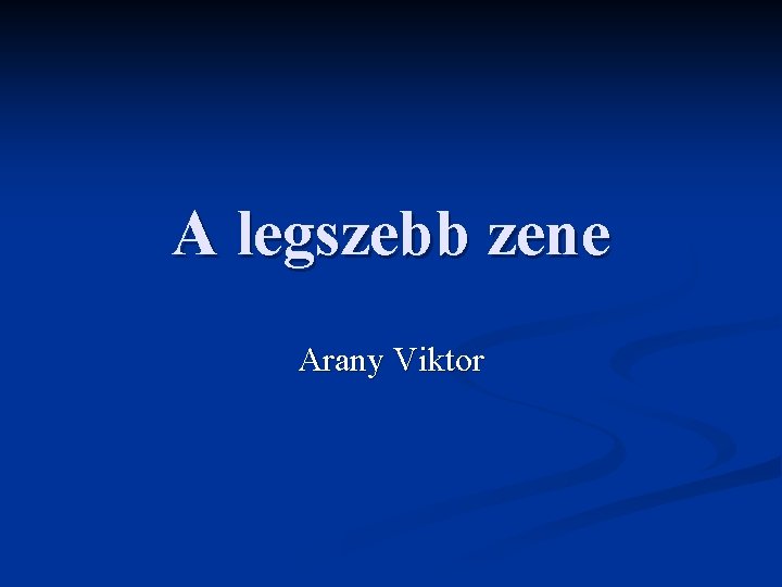 A legszebb zene Arany Viktor 