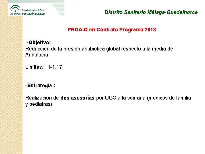 Distrito Sanitario Málaga-Guadalhorce PROA-D en Contrato Programa 2018 -Objetivo: Reducción de la presión antibiótica