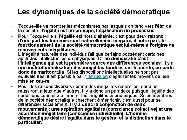Les dynamiques de la société démocratique • • • Tocqueville va montrer les mécanismes