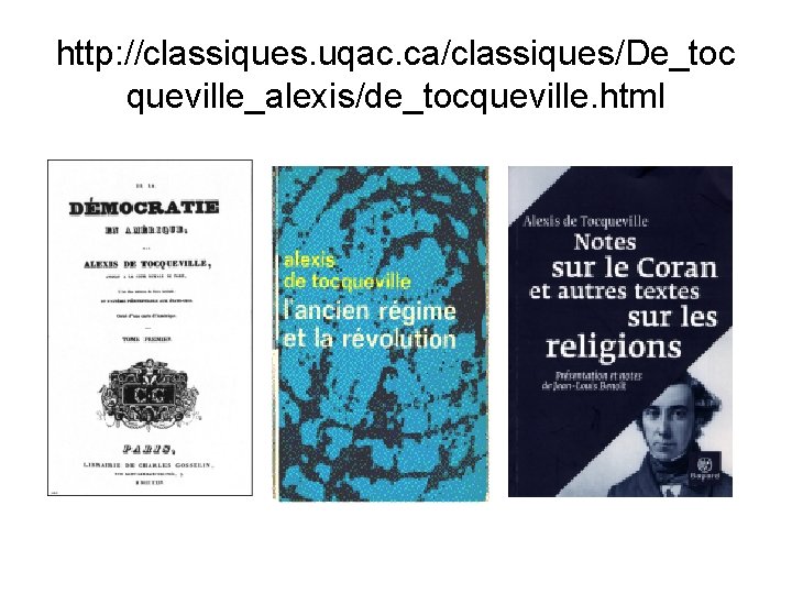 http: //classiques. uqac. ca/classiques/De_toc queville_alexis/de_tocqueville. html 
