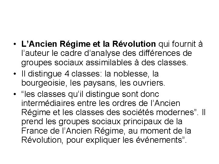  • L’Ancien Régime et la Révolution qui fournit à l’auteur le cadre d’analyse