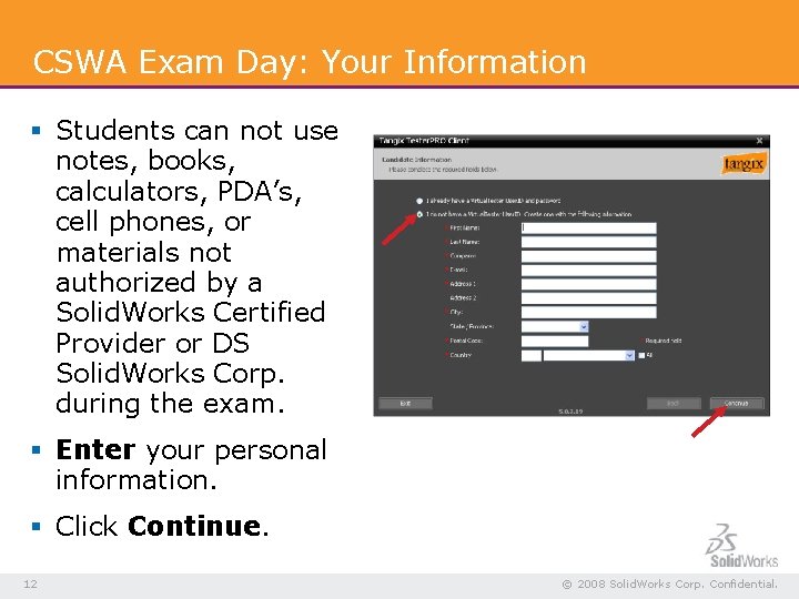 CSWA Exam Day: Your Information § Students can not use notes, books, calculators, PDA’s,