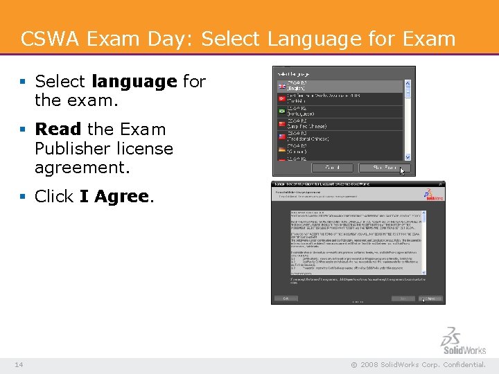 CSWA Exam Day: Select Language for Exam § Select language for the exam. §