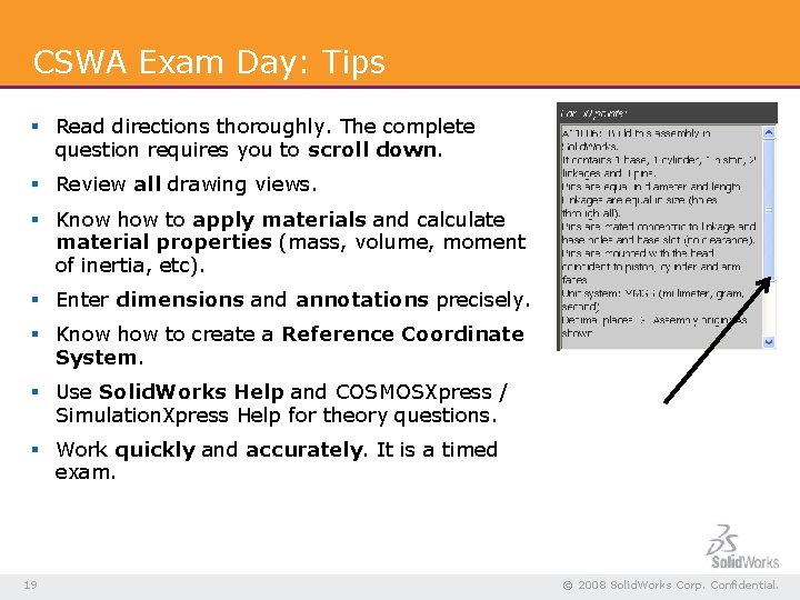 CSWA Exam Day: Tips § Read directions thoroughly. The complete question requires you to