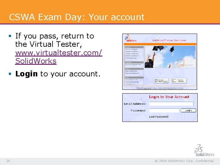 CSWA Exam Day: Your account § If you pass, return to the Virtual Tester,