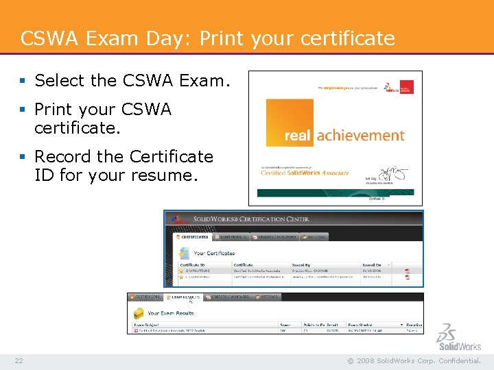 CSWA Exam Day: Print your certificate § Select the CSWA Exam. § Print your