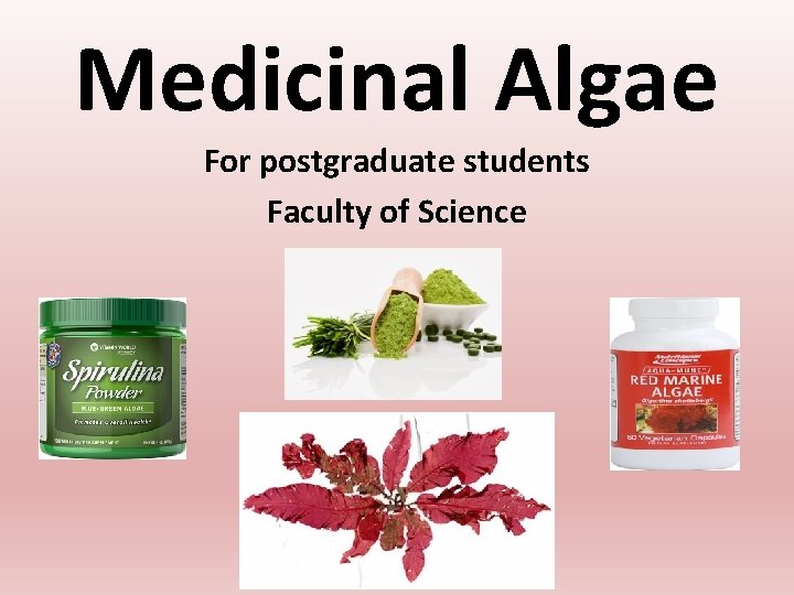 Medicinal Algae For postgraduate students Faculty of Science 