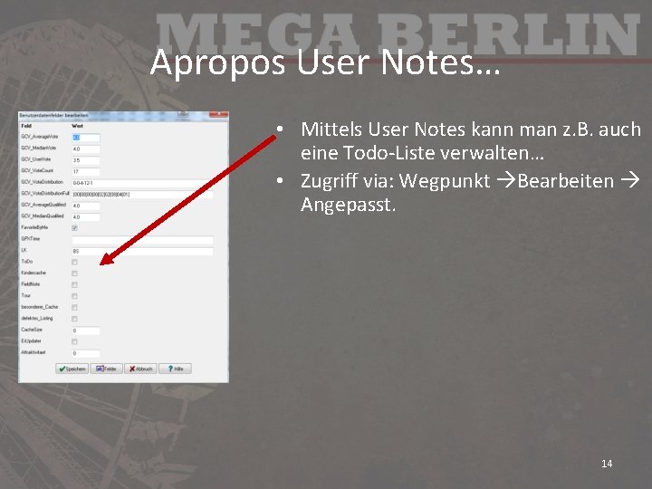 Apropos User Notes… • Mittels User Notes kann man z. B. auch eine Todo-Liste